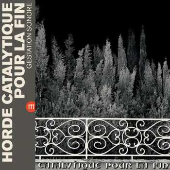 LP Horde Catalytique Pour La Fin: Gestation Sonore LTD