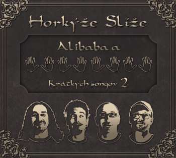 Album Horkýže Slíže: Alibaba A 40 Krátkych Songov 2