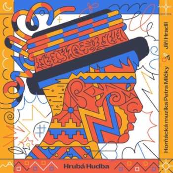 Album Horňácká Muzika Petra Mičky: Hrubá Hudba