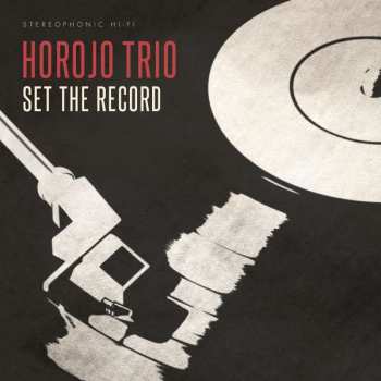 LP HOROJO Trio: Set The Record