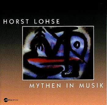 Album Horst Lohse: Mythen In Musik