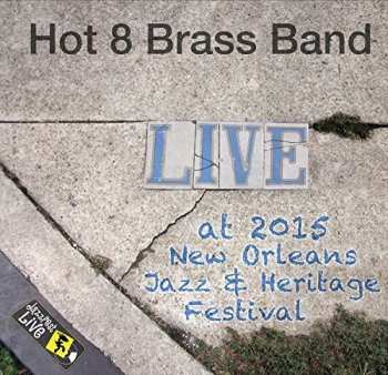 CD Hot 8 Brass Band: Jazzfest 2015