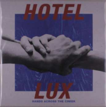LP Hotel Lux: Hands Across the Creek CLR | LTD