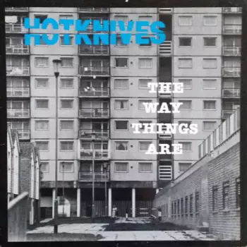 Hotknives: The Way Things Are