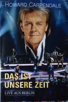 DVD Howard Carpendale: Das Ist Unsere Zeit (Live Aus Berlin)