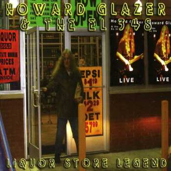 Album Howard Glazer And The El 34s: Liquor Store Legend