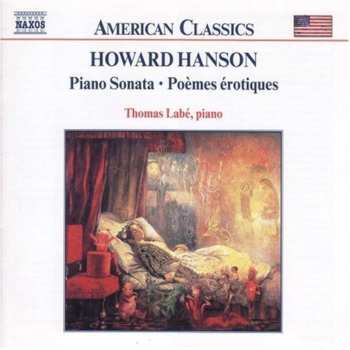 Album Howard Hanson: Piano Sonata • Poèmes Érotiques