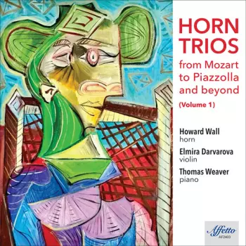 Elmira Darvarova: Horn Trios From Mozart To Piazzolla And Beyond (Volume 1)