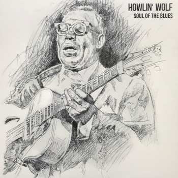 LP Howlin' Wolf: Soul Of The Blues LTD | NUM | CLR