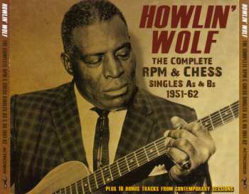 Album Howlin' Wolf: The Complete RPM & Chess Singles As & Bs 1951-62