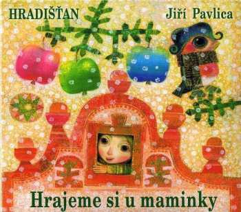 Album Jiří Pavlica: Hrajeme Si U Maminky