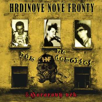 2LP Hrdinové Nové Fronty: Dům Na Demolici & Hororový Věk