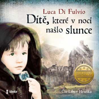 Album Hruška Libor / Di Luca Fulvio: Dítě, Které V Noci Našlo Slunce
