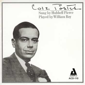 Album Hubbell Pierce: Cole Porter Sung By Hubbell Pierce Played By William Roy
