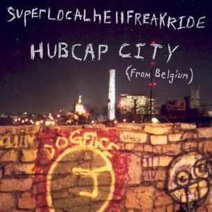 CD Hubcap City: Superlocalhellfreakride