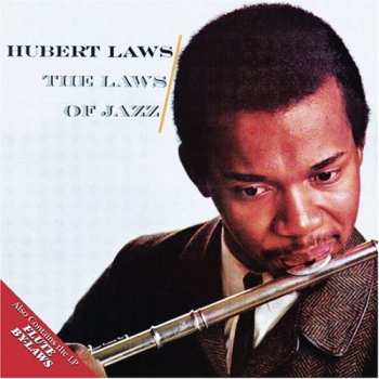Album Hubert Laws: The Laws Of Jazz / Flute By-Laws