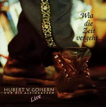 Hubert von Goisern: Wia Die Zeit Vergeht...