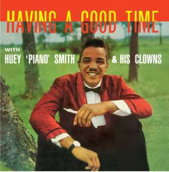 LP Huey "Piano" Smith & His Clowns: Having A Good Time
