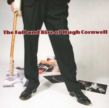 CD Hugh Cornwell: The Fall And Rise Of Hugh Cornwell