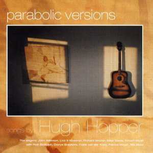 CD Hugh Hopper: Parabolic Versions