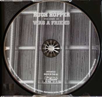 CD Hugh Hopper: Was A Friend (Volume 10)