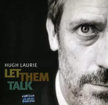 Hugh Laurie: Let Them Talk