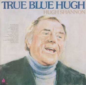 Album Hugh Shannon: True Blue Hugh