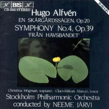 En Skärgårdssägen, Op.20 / Symphony No.4, Op.39 'Från Havsbandet'