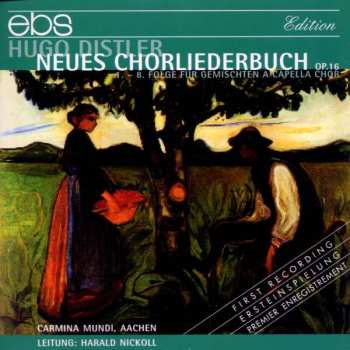 2CD Hugo Distler: Neues Chorliederbuch Op.16 - 1.-8. Folge Für Gemischten A Capella Chor