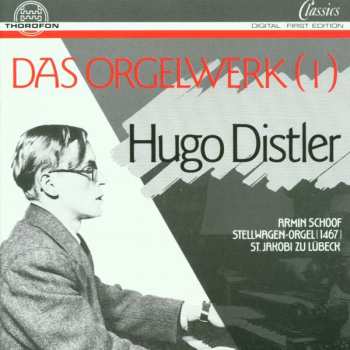 CD Hugo Distler: Orgelwerke Vol.1
