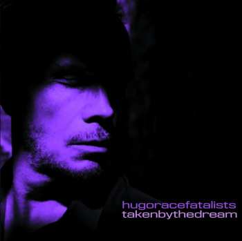 CD Hugo Race & Fatalists: Taken By The Dream