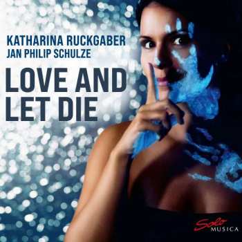 CD Hugo Wolf: Katharina Ruckgaber - Love And Let Die