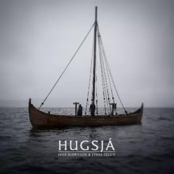 Ivar Bjørnson & Einar Selvik: Hugsjá