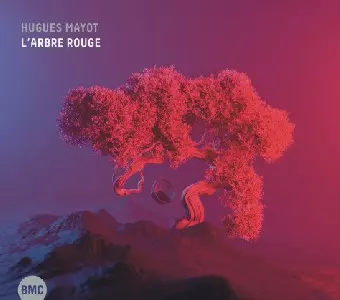 Hugues Mayot: L'Arbre Rouge