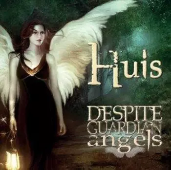 Huis: Despite Guardian Angels