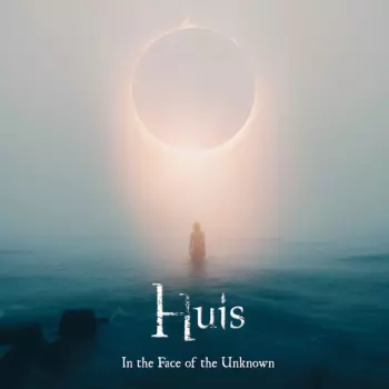 Huis: In the Face of the Unknown