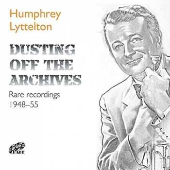 CD Humphrey Lyttelton: Dusting Off The Archives: Rare Recordings 1948-55