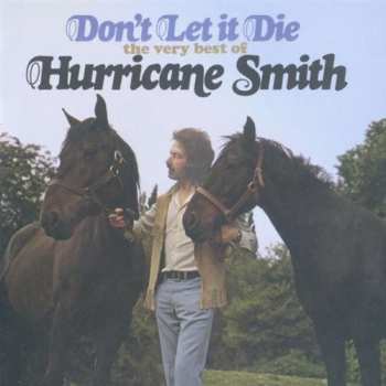 CD Hurricane Smith: Don't Let It Die: The Very Best Of Hurricane Smith