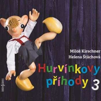 CD Miloš Kirschner: Hurvínkovy příhody 3