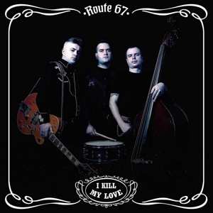 Album Route 67: I Kill My Love