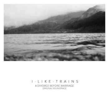 CD iLiKETRAiNS: A Divorce Before Marriage (Original Soundtrack)