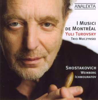 CD Yuli Turovsky: Shostakovich, Weinberg, Ichmouratov
