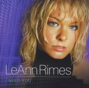 LeAnn Rimes: I Need You