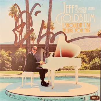 LP Jeff Goldblum: I Shouldn't Be Telling You This