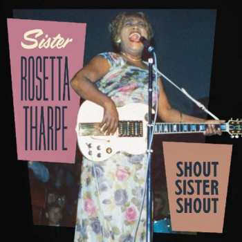2CD Sister Rosetta Tharpe: Shout Sister Shout