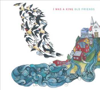Album I Was A King: Old Friends