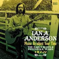 Please Re-Adjust Your Time (The Early Blues & Psych-Folk Years 1967-72)