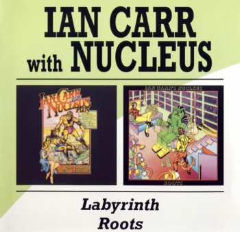 Album Nucleus: Labyrinth / Roots