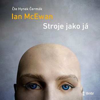 CD Ian McEwan: Stroje Jako Já