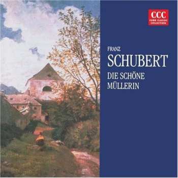 CD Franz Schubert: Die Schone Mullerin